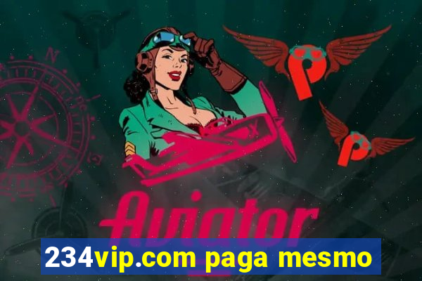 234vip.com paga mesmo